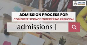 Admission Process For Computer Science Engineering In Bhopal