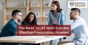 The Road To JEE Main Success Effective Preparation Unveiled