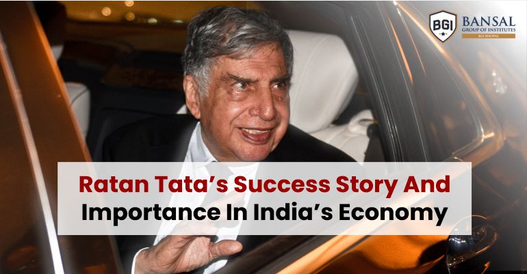 Ratan Tata’s Success Story And Importance In India’s Economy – BGI Bhopal